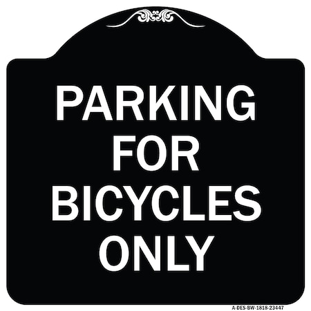 Signmission Parking for Bicycles Only Heavy-Gauge Aluminum Architectural Sign, 18" x 18", BW-1818-23447 A-DES-BW-1818-23447